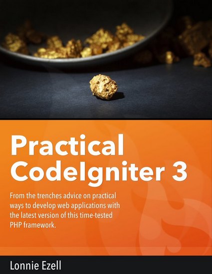 Practical CodeIgniter 3 - Lonnie Ezell